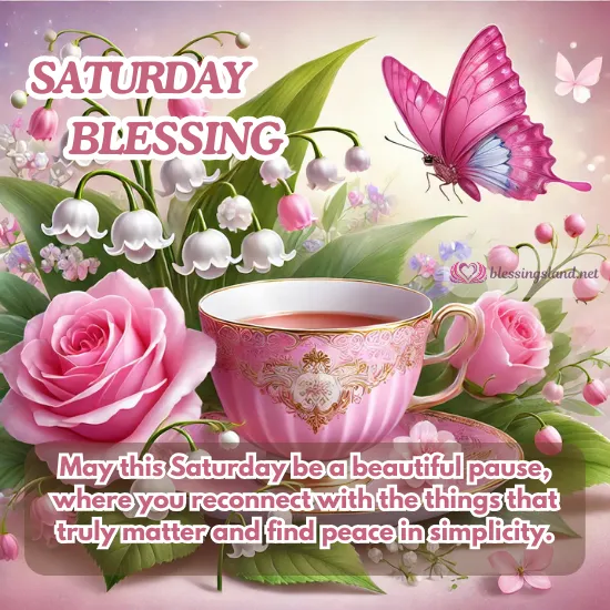 Saturday blessings highlighting peace, simplicity, and moments of joy.