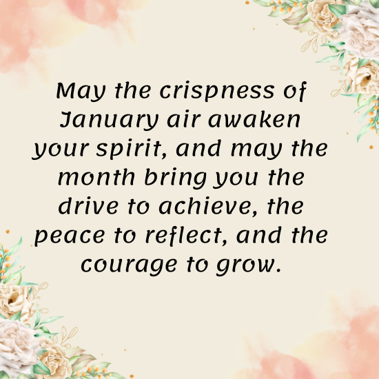 May the crispness of January air awaken your spirit.